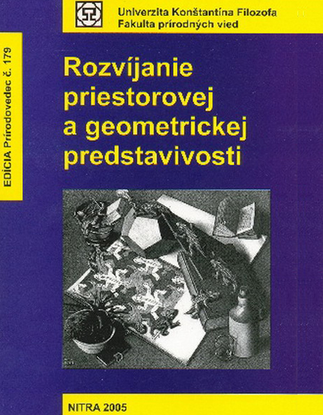 Rozvíjanie priestorovej a geometrickej predstavivosti : zborník príspevkov z vedeckého seminára