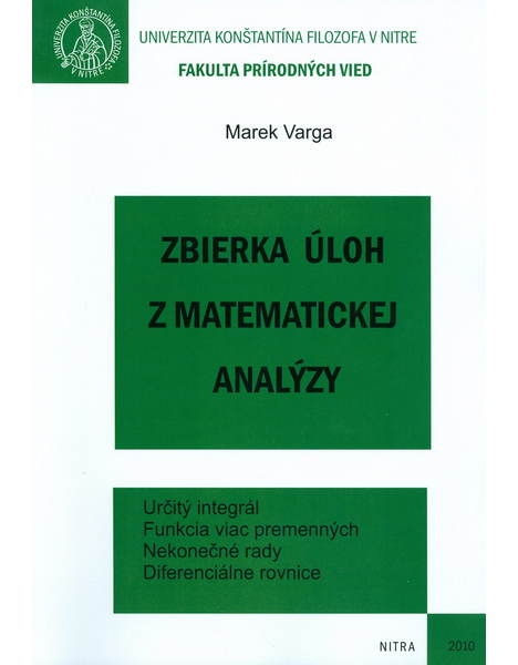 Zbierka úloh z matematickej analýzy : určitý integrál, funkcia viac premenných, nekonečné rady, diferenciálne rovnice