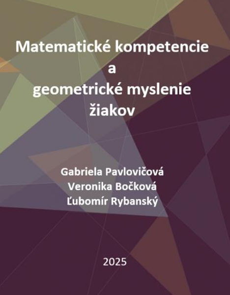 Matematické kompetencie a geometrické myslenie  žiakov
