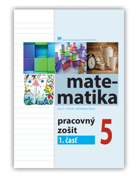 Pracovný zošit z matematiky pre 5. ročník ZŠ, 1. časť