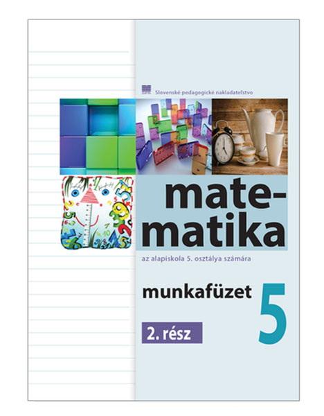 Pracovný zošit z matematiky pre 5. ročník ZŠ s VJM, 2. časť